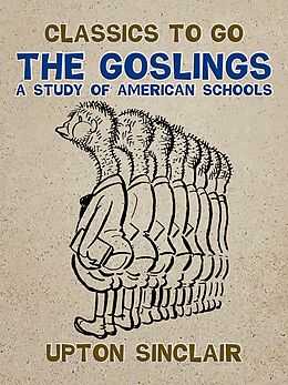 eBook (epub) The Goslings A Study of American Schools de Upton Sinclair