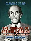 E-Book (epub) The Journal of Arthur Stirling: (The Valley of the Shadow) von Upton Sinclair
