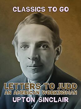 eBook (epub) Letters to Judd, an American Workingman de Upton Sinclair