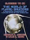 E-Book (epub) The World of Flying Saucers A Scientific Examination of a Major Myth of the Space Age von Donald H. Menzel