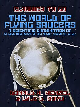 eBook (epub) The World of Flying Saucers A Scientific Examination of a Major Myth of the Space Age de Donald H. Menzel