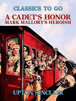 E-Book (epub) A Cadet's Honor: Mark Mallory's Heroism von Upton Sinclair