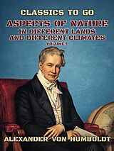 eBook (epub) Aspects of Nature in Different Lands and Different Climates Volume 1 de Alexander Von Humboldt