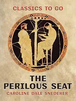 E-Book (epub) The Perilous Seat von Caroline Dale Snedeker