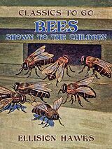 eBook (epub) Bees, Shown to the Children de Ellsion Hawks