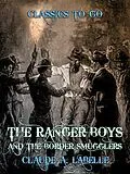 E-Book (epub) The Ranger Boys and the Border Smugglers von Claude A. Labelle