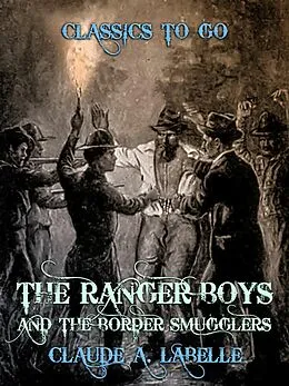 E-Book (epub) The Ranger Boys and the Border Smugglers von Claude A. Labelle