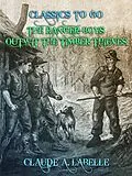 E-Book (epub) The Ranger Boys Outwit the Timber Thieves von Claude A. Labelle