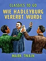 E-Book (epub) Wie Hadleyburg vererbt wurde von Mark Twain