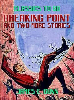 E-Book (epub) Breaking Point and two more stories von James E. Gunn