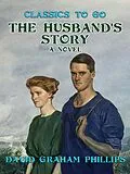 E-Book (epub) The Husband's Story, A Novel von David Graham Phillips