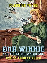 eBook (epub) Our Winnie, and The Little Match Girl de Evelyn Everett-Green