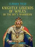 E-Book (epub) Knightly Legends of Wales, or The Boy's Mabinogion von Sidney Lanier