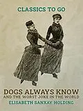 E-Book (epub) Dogs Always Know and The Worst Joke in the World von Elisabeth Sanxay Holding