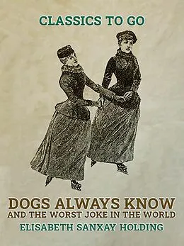 E-Book (epub) Dogs Always Know and The Worst Joke in the World von Elisabeth Sanxay Holding