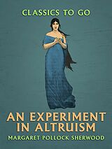 eBook (epub) An Experiment in Altruism de Margaret Pollock Sherwood