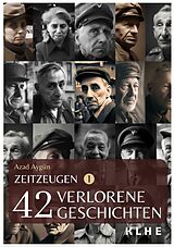 E-Book (epub) Zeitzeugen - 42 verlorene Geschichten vom 2. Weltkrieg von Azad Aygün