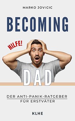 Kartonierter Einband Becoming Dad: Der Anti-Panik Ratgeber für Erstväter von Jovicic Marko