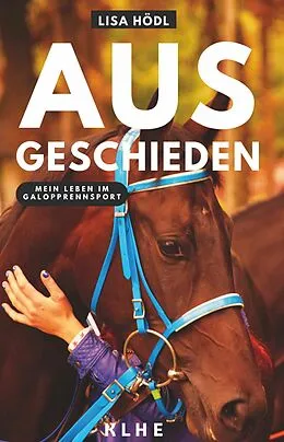E-Book (pdf) Ausgeschieden - Mein Leben im Galopprennsport von Lisa Hödl
