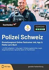 Kartonierter Einband Polizei Schweiz Einstellungstest: Online-Testtrainer inkl. App & Mathe Lern-Buch | + 4.500 Aufgaben + Lösungen I Erfahrungsberichte, Logik, Allgemeinwissen, Sprache, Sport & Fachwissen von Tom Wenk
