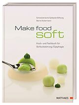 Fester Einband Make food soft von Bernd Ackermann