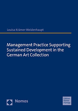 Couverture cartonnée Management Practice Supporting Sustained Development in the German Art Collection de Louisa Krämer-Weidenhaupt