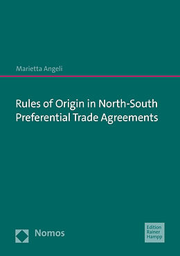 Couverture cartonnée Rules of Origin in North-South Preferential Trade Agreements de Marietta Angeli