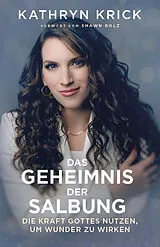 Das Geheimnis der Salbung von Kathryn Krick