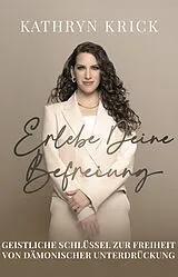 Erlebe deine Befreiung von Kathryn Krick