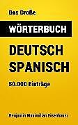 E-Book (epub) Das Große Wörterbuch Deutsch - Spanisch von Benjamin Maximilian Eisenhauer