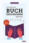 E-Book (epub) Ich habe ein Buch geschrieben - Was nun? von Wilhelm Ruprecht Frieling