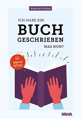 E-Book (epub) Ich habe ein Buch geschrieben - Was nun? von Wilhelm Ruprecht Frieling