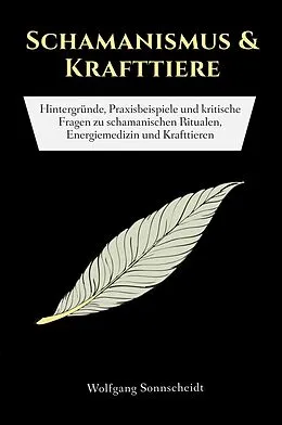 E-Book (epub) Schamanismus & Krafttiere von Wolfgang Sonnscheidt
