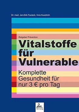 E-Book (epub) Vitalstoffe für Vulnerable von Dr. med. Jan-Dirk Fauteck, Imre Kusztrich