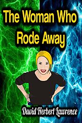 eBook (epub) The Woman Who Rode Away de David Herbert Lawrence