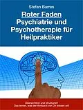 E-Book (epub) Roter Faden Psychiatrie und Psychotherapie für Heilpraktiker von Stefan Barres