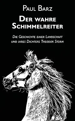 E-Book (epub) Der wahre Schimmelreiter von Paul Barz