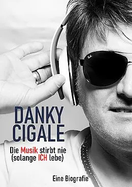 E-Book (epub) Die Musik stirbt nie (solange Ich lebe) von Danky Cigale