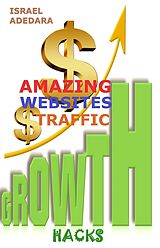 eBook (epub) AMAZING WEBSITES TRAFFIC GROWTH HACKS de Israel Adedara