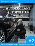E-Book (epub) Business&amp;Existenz mit ... Wunderglanz Autopolitur von Torsten Seifert