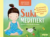 E-Book (pdf) Suki meditiert - Die kürzeste Meditationsanleitung der Welt von Aljoscha Long, Ronald Schweppe