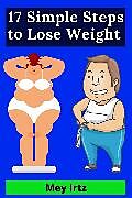 eBook (epub) 17 Simple Steps to Lose Weight de Mey Irtz