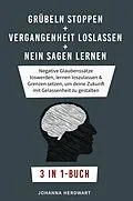 E-Book (epub) Grübeln stoppen + Vergangenheit loslassen + Nein sagen lernen von Johanna Herdwart