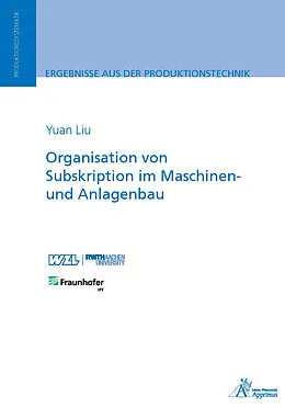 E-Book (pdf) Organisation von Subskription im Maschinen- und Anlagenbau von Yuan Liu