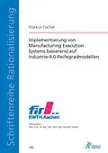 E-Book (pdf) Implementierung von Manufacturing Execution Systems basierend auf Industrie-4.0-Reifegradmodellen von Markus Fischer