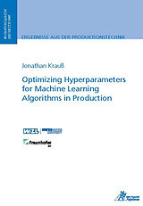 E-Book (pdf) Optimizing Hyperparameters for Machine Learning Algorithms in Production von Jonathan Krauß