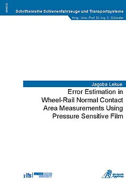 E-Book (pdf) Error Estimation in Wheel-Rail Normal Contact Area Measurements Using Pressure Sensitive Film von Jagoba Lekue