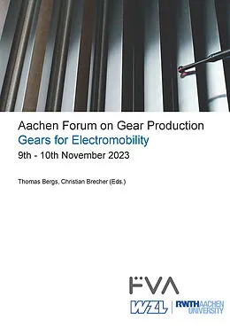 E-Book (pdf) Aachen Forum on Gear Production - Gears for Electromobility. 9th - 10th November 2023 von 