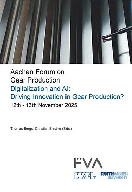 E-Book (pdf) Aachen Forum on Gear Production. Digitalization and AI: Driving Innovation in Gear Production? von 