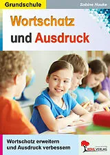 E-Book (pdf) Wortschatz und Ausdruck / Klasse 3-4 von Sabine Hauke